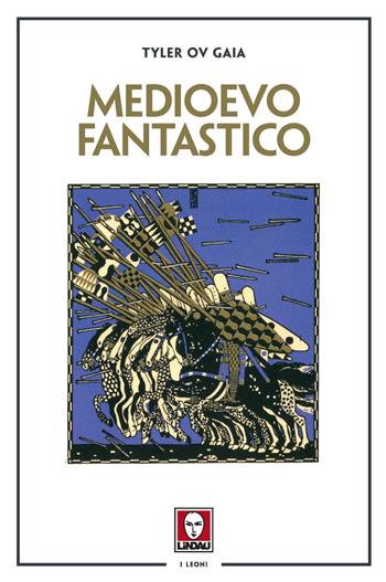 Medioevo fantastico - Ov Gaia Tyler - Libro Lindau 2022, I leoni | Libraccio.it