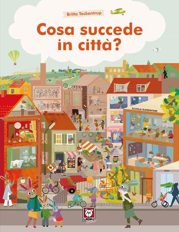 Cosa succede in città. Ediz. a colori - Britta Teckentrup - Libro Lindau 2023, Lindau Junior | Libraccio.it