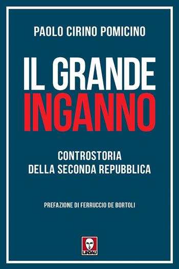 Il grande inganno. Controstoria della Seconda Repubblica - Paolo Cirino Pomicino - Libro Lindau 2022, I pellicani | Libraccio.it