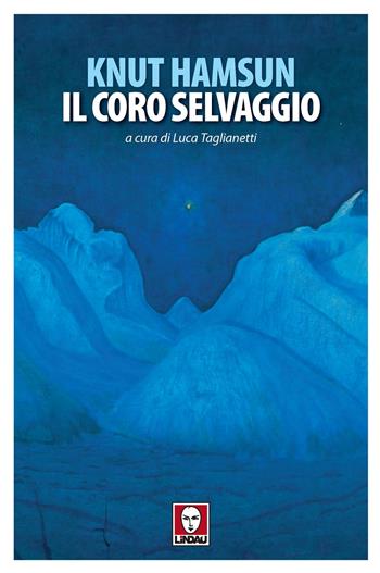 Il coro selvaggio - Knut Hamsun - Libro Lindau 2022, Senza frontiere | Libraccio.it