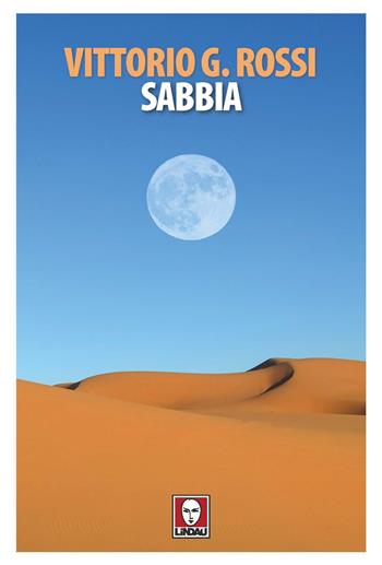 Sabbia - Vittorio Giovanni Rossi - Libro Lindau 2022, Senza frontiere | Libraccio.it