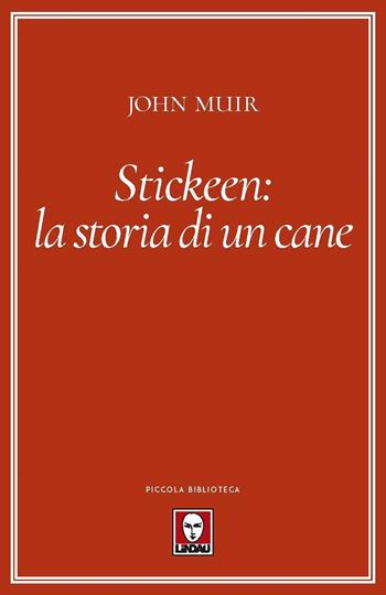 Stickeen: la storia di un cane - John Muir - Libro Lindau 2022, Piccola biblioteca | Libraccio.it