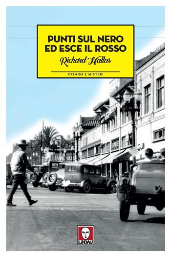 Punti sul nero ed esce il rosso - Richard Hallas - Libro Lindau 2022, Crimini e misteri | Libraccio.it