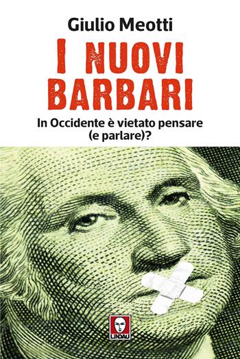 I nuovi barbari. In Occidente è vietato pensare (e parlare)? - Giulio Meotti - Libro Lindau 2023, I Draghi | Libraccio.it