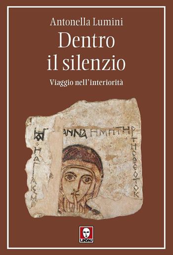 Dentro il silenzio. Viaggio nell'interiorità - Antonella Lumini - Libro Lindau 2023, I pellicani | Libraccio.it