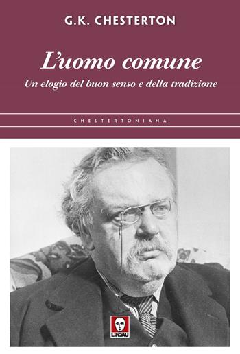 L'uomo comune. Un elogio del buon senso e della tradizione - Gilbert Keith Chesterton - Libro Lindau 2023, Chestertoniana | Libraccio.it