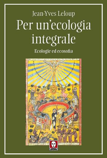 Per un'ecologia integrale. Ecologie ed ecosofia - Jean-Yves Leloup - Libro Lindau 2023, I pellicani | Libraccio.it