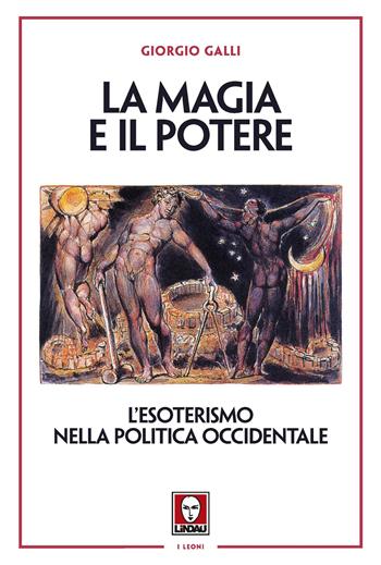 La magia e il potere. L'esoterismo nella politica occidentale - Giorgio Galli - Libro Lindau 2023, I leoni | Libraccio.it