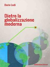 Dietro la globalizzazione moderna