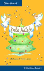 Dolce Natale. Ediz. illustrata