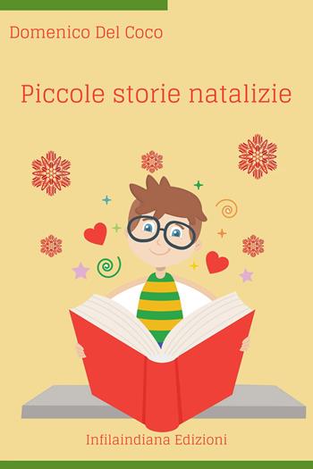Piccole storie natalizie - Domenico Del Coco - Libro Infilaindiana Edizioni 2020 | Libraccio.it