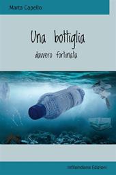 Una bottiglia davvero fortunata. Ediz. integrale