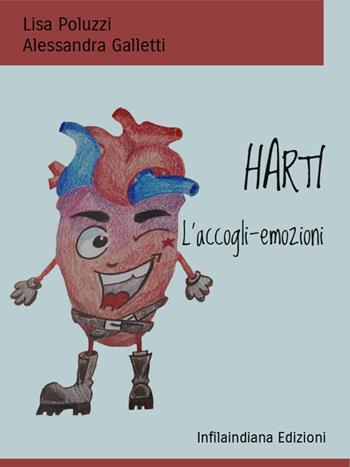 Harti. L'accogli-emozioni. Ediz. illustrata - Lisa Poluzzi, Alessandra Galletti - Libro Infilaindiana Edizioni 2022 | Libraccio.it