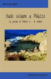 Giallo siciliano a Milazzo. La piscina di Venere e… le vedove. Ediz. integrale