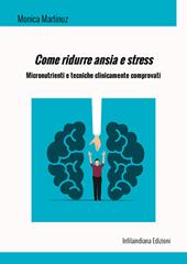 Come ridurre ansia e stress. Micronutrienti e tecniche clinicamente comprovati. Ediz. integrale