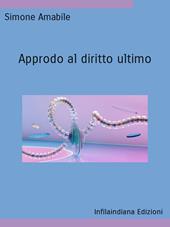 Approdo al diritto ultimo. Ediz. integrale