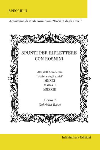 Spunti per riflettere con Rosmini. Ediz. integrale  - Libro Infilaindiana Edizioni 2025 | Libraccio.it
