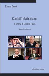 Comicità alla francese. Il cinema di Louis de Funès. Ediz. integrale