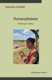 Poetanalfabeta. Poesie per l'anima. Ediz. integrale
