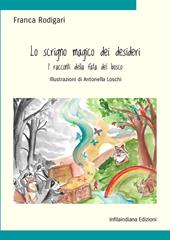 Lo scrigno magico dei desideri. I racconti della fata del bosco. Ediz. integrale
