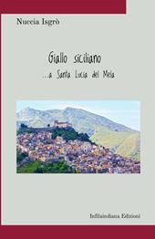 Giallo siciliano... a Santa Lucia del Mela. Ediz. integrale