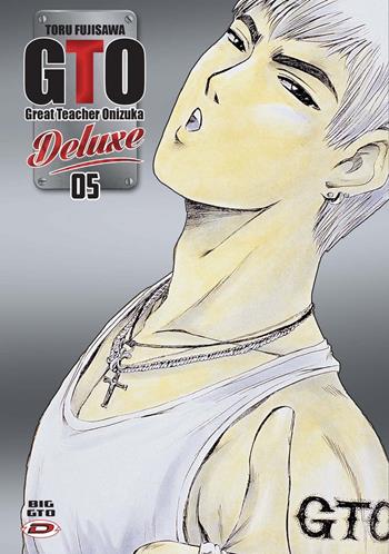 Big GTO. Deluxe. Vol. 5 - Toru Fujisawa - Libro Dynit Manga 2018 | Libraccio.it