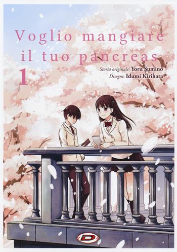 Voglio mangiare il tuo pancreas. Vol. 1 - Yoru Sumino, Idumi Kirihara - Libro Dynit Manga 2018 | Libraccio.it