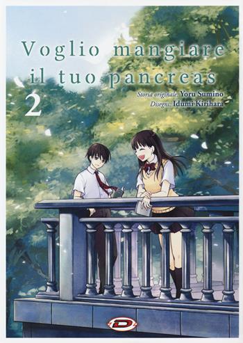 Voglio mangiare il tuo pancreas. Vol. 2 - Yoru Sumino, Idumi Kirihara - Libro Dynit Manga 2018 | Libraccio.it