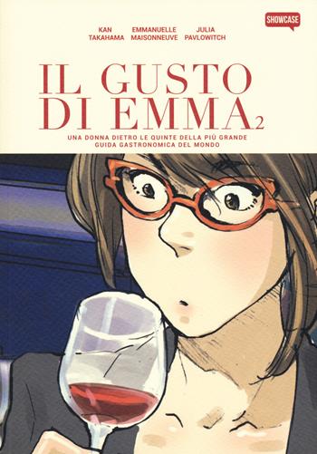 Il gusto di Emma. Una donna dietro le quinte della più grande guida gastronomica del mondo. Vol. 2 - Emmanuelle Maisonneuve, Julia Pavlowitch - Libro Dynit Manga 2019, Showcase | Libraccio.it