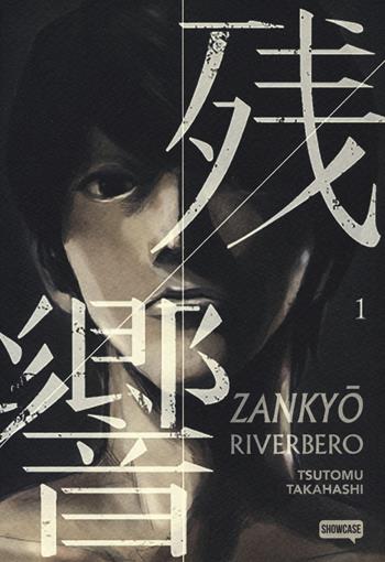 Zankyou. Riverbero. Vol. 1 - Tsutomu Takahashi - Libro Dynit Manga 2019, Showcase | Libraccio.it