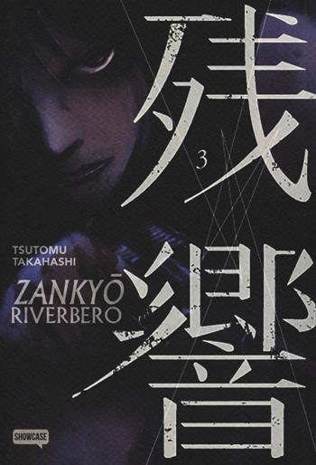 Zankyou. Riverbero. Vol. 3 - Tsutomu Takahashi - Libro Dynit Manga 2019, Showcase | Libraccio.it