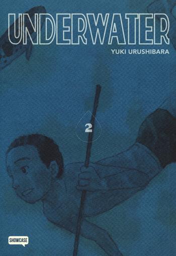 Underwater. Vol. 2 - Yuki Urushibara - Libro Dynit Manga 2019, Showcase | Libraccio.it