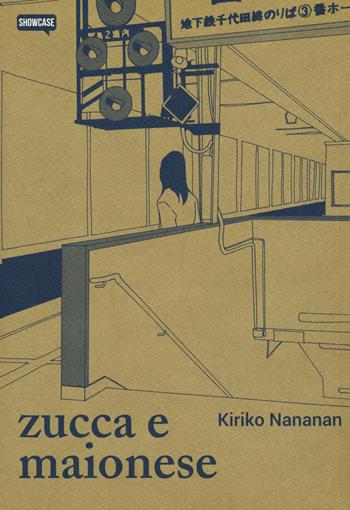 Zucca e maionese - Kiriko Nananan - Libro Dynit Manga 2019, Showcase | Libraccio.it