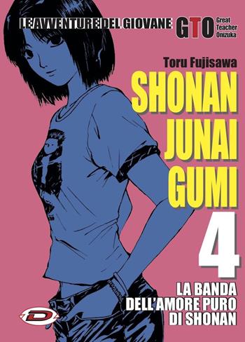 Shonan Junai Gumi. Vol. 4 - Toru Fujisawa - Libro Dynit Manga 2019 | Libraccio.it