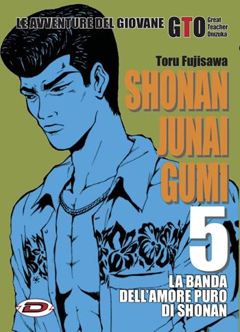 Shonan Junai Gumi. Vol. 5 - Toru Fujisawa - Libro Dynit Manga 2019 | Libraccio.it