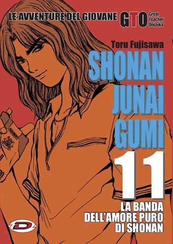 Shonan Junai Gumi. Vol. 11 - Toru Fujisawa - Libro Dynit Manga 2019 | Libraccio.it