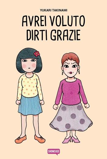 Avrei voluto dirti grazie - Yukari Takinami - Libro Dynit Manga 2020, Showcase | Libraccio.it
