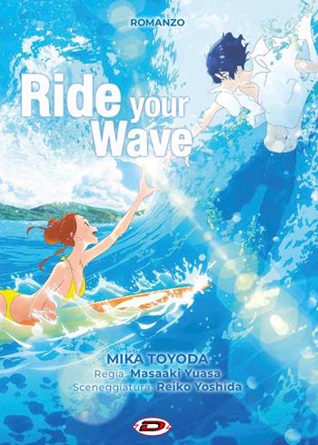 Ride your wave. Ediz. italiana - Mika Toyoda, Masaaki Yuasa, Reiko Yoshida - Libro Dynit Manga 2020 | Libraccio.it