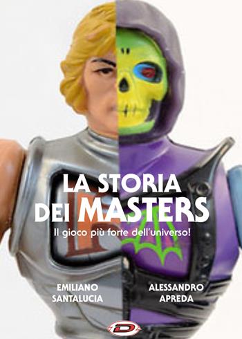 La storia dei Masters. Il gioco più forte dell'universo! - Santalucia Emiliano, Alessandro Apreda - Libro Dynit Manga 2021 | Libraccio.it