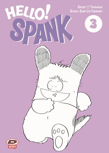 Hello! Spank. Vol. 3 - Shunichi Yukimuro, Shizue Takanashi - Libro Dynit Manga 2022 | Libraccio.it