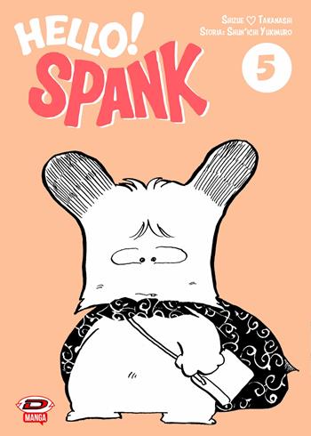 Hello! Spank. Vol. 5 - Shunichi Yukimuro, Shizue Takanashi - Libro Dynit Manga 2022 | Libraccio.it