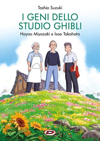 I geni dello studio Ghibli. Hayao Miyazaki e Isao Takahata - Toshio Suzuki - Libro Dynit Manga 2023 | Libraccio.it