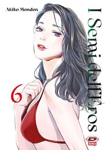 I semi dell'eros. Vol. 6 - Akiko Monden - Libro Dynit Manga 2023 | Libraccio.it