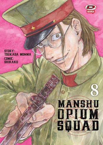 Manshu Opium Squad. Vol. 8 - Tsukasa Monma - Libro Dynit Manga 2024 | Libraccio.it