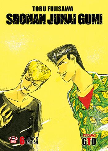 Shonan Junai Gumi. Black edition. Vol. 6 - Toru Fujisawa - Libro Dynit Manga 2024 | Libraccio.it