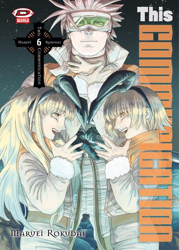 This communication. Vol. 6 - Rokudai Maruei - Libro Dynit Manga 2024 | Libraccio.it