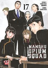 Manshu Opium Squad. Vol. 17
