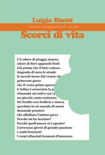 Scorci di vita - Luigia Bimbi - Libro Progetto Cultura 2018, Mangiaparole. Poesie | Libraccio.it