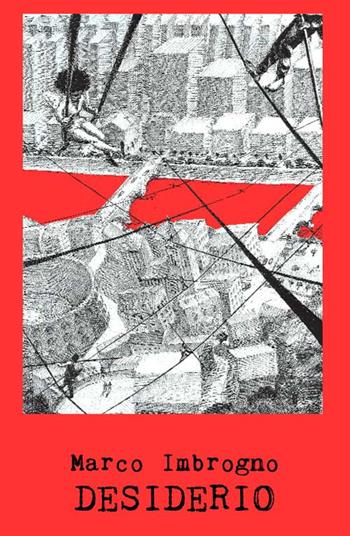 Desiderio - Marco Imbrogno - Libro Progetto Cultura 2018, In bilico sui versi | Libraccio.it