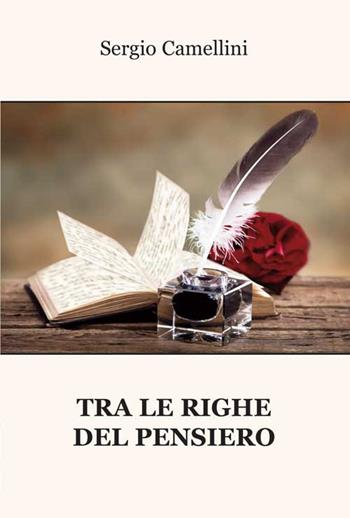 Tra le righe del pensiero - Sergio Camellini - Libro Progetto Cultura 2018 | Libraccio.it